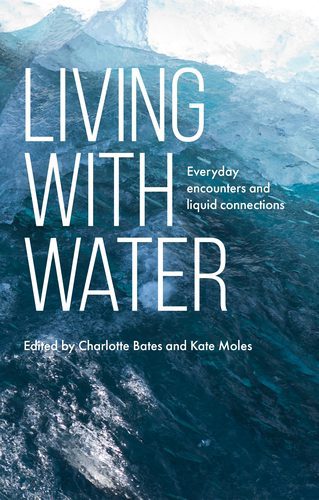 Living with water
Everyday encounters and liquid connections